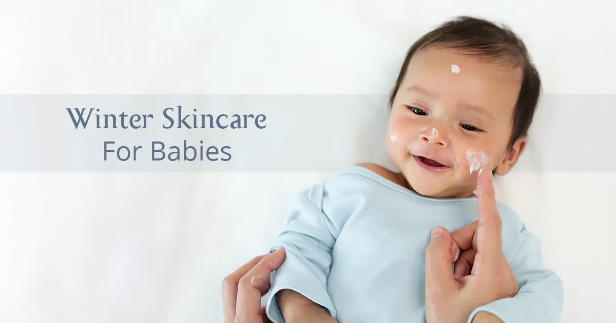 How Pakistan’s Winter Affects Baby Skin: The Ultimate Guide 2025